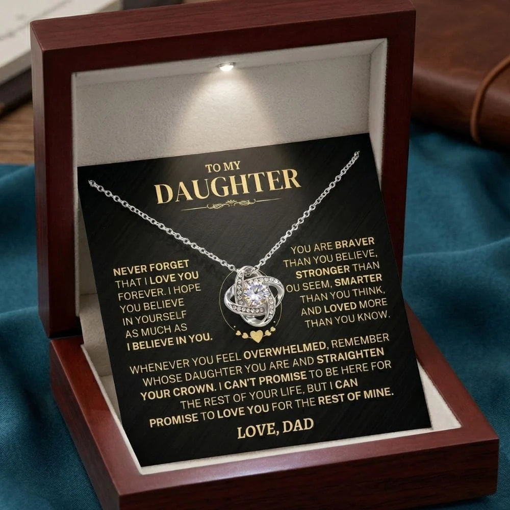 To My Daughter Gift From Dad, "Never Forget That I Love You"
